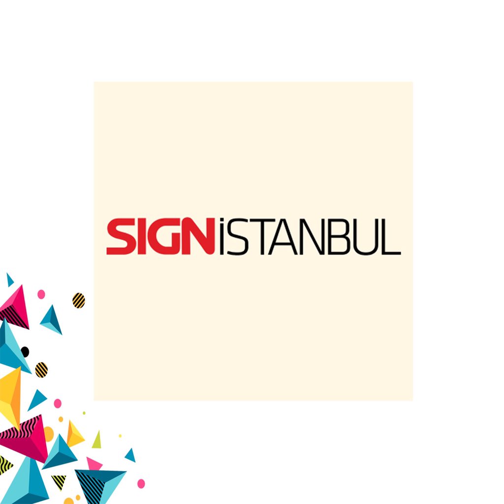 Sign İstanbul Fuarı 09 - 12 Eylül 2021 Tüyap Fuar ve Kongre Merkezi’nde.