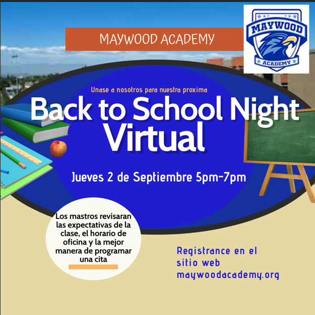 ¡Noche virtual de regreso a clases!
Jueves 2 de septiembre de 5 pm a 7 pm inicie sesión en maywoodacademy.org