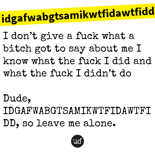 Urban Dictionary on Twitter: "idgafwabgtsamikwtfidawtfidd - https://t
