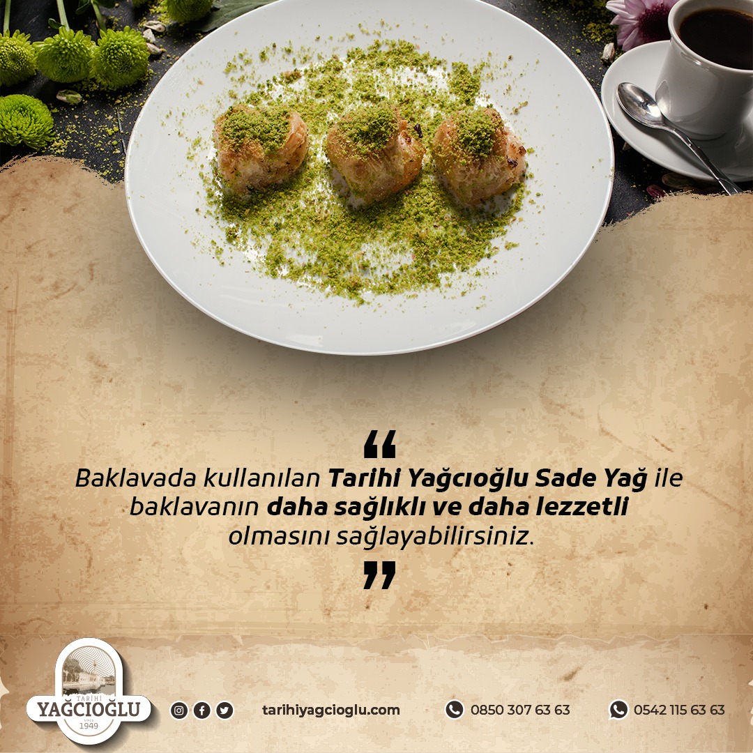 Baklava da kullanılan Tarihi Yağcıoğlu Sadeyağ ile baklavanın daha sağlıklı ve daha lezzetli olmasını sağlayabilirsiniz. 
Hemen tarihiyağcıoğlu.com'a girip lezzeti keşfedin. 

#sadeyağ #doğalürün #yağ #ghee #sağlıklıyaşam #iyigıda  #tarihiyağcıoğlu #baklava #künefe #kadayıf