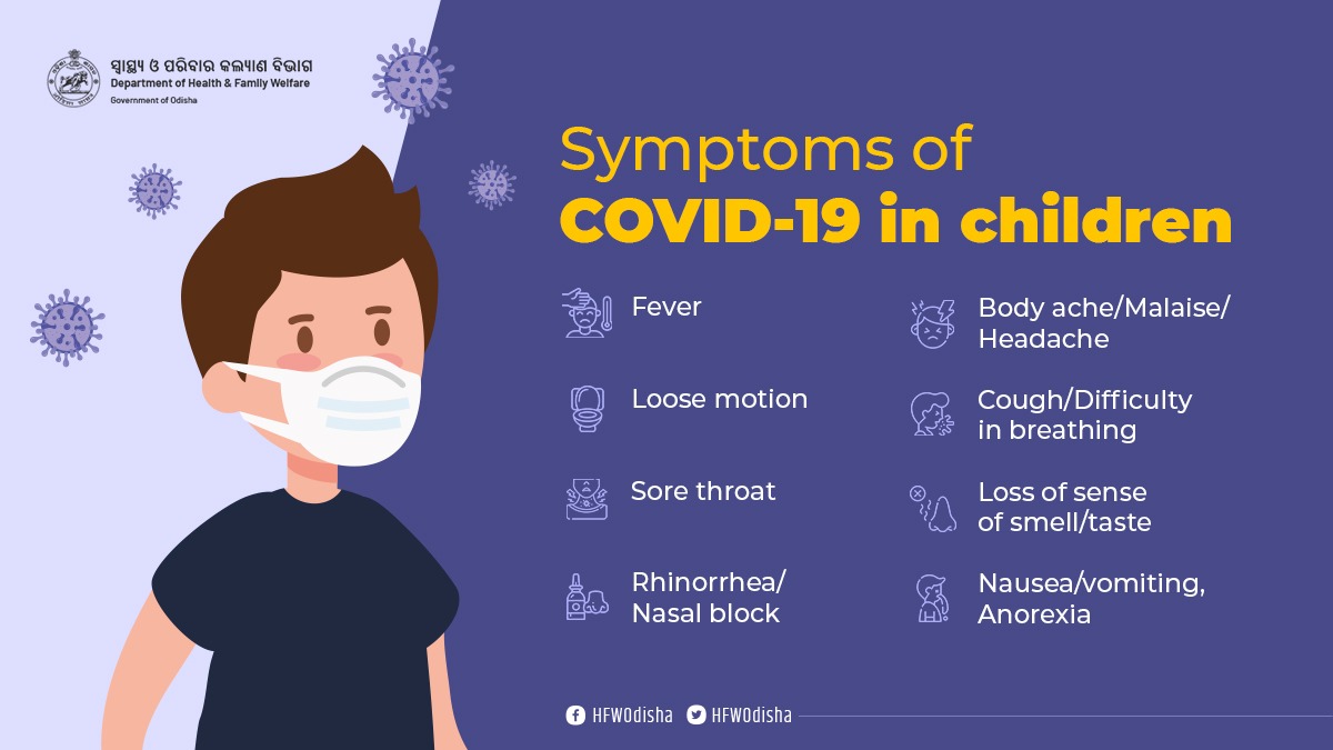 Children are more susceptible to #COVID19 infection. If your child is experiencing symptoms like fever, body ache, cough, loose motion, sore throat, loss of sense of smell or taste, then consult a doctor immediately. #OdishaCares