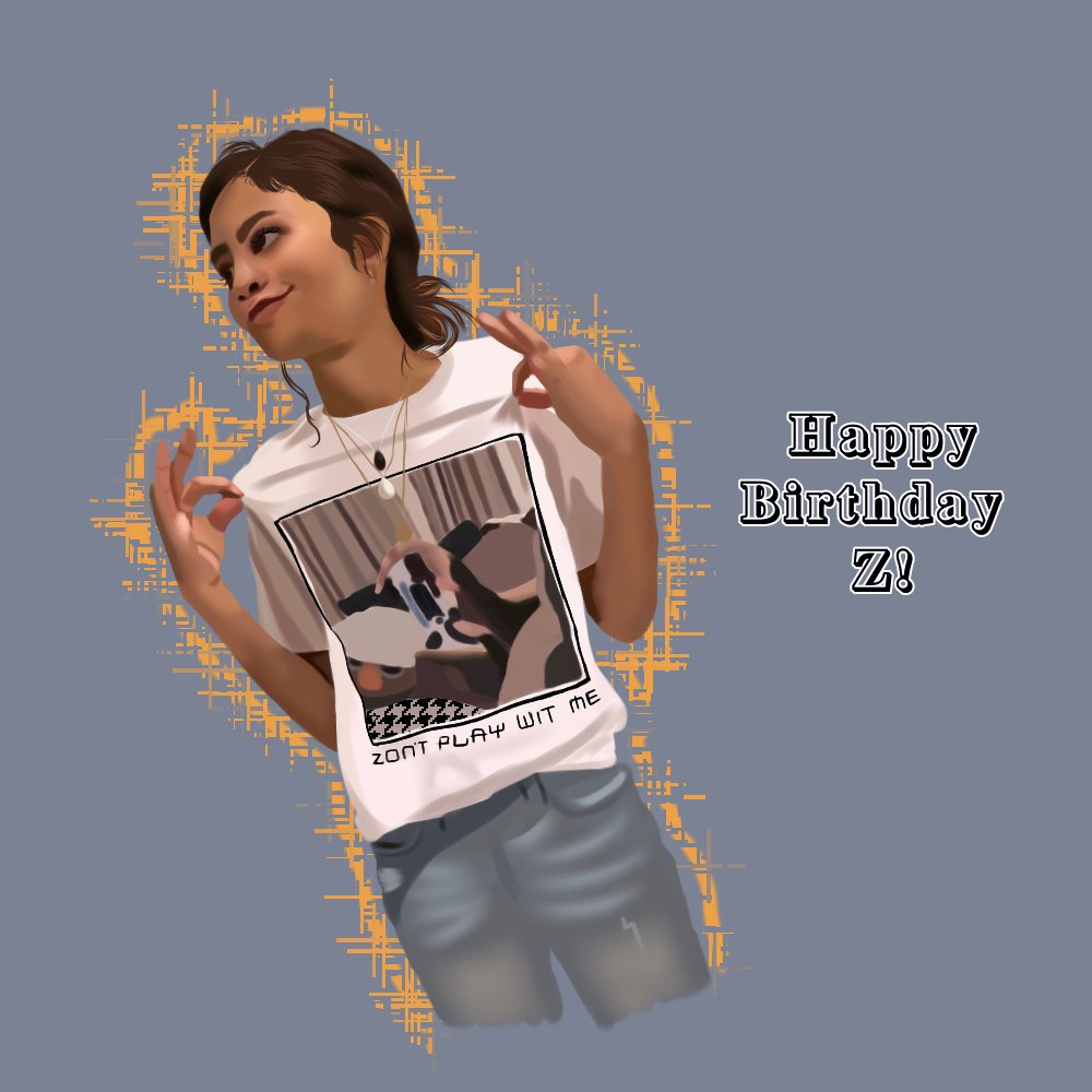 It\s zendaya day over here and im finally doneee HAPPY BIRTHDAY TO THE ACTUAL LIGHT OF MY LIFE!! ILYSM  