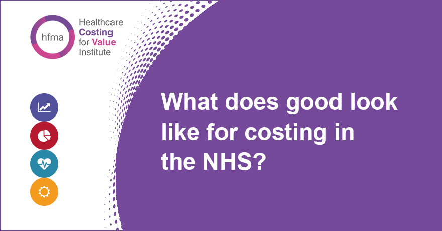 HFMA_UK's tweet image. What does good look like for costing in the NHS? Trusts have invested substantially to implement the national programme but local health systems are not reaping the benefits. This @CostingforValue briefing lists the 10 tests that are vital to good costing: okt.to/3kVczo