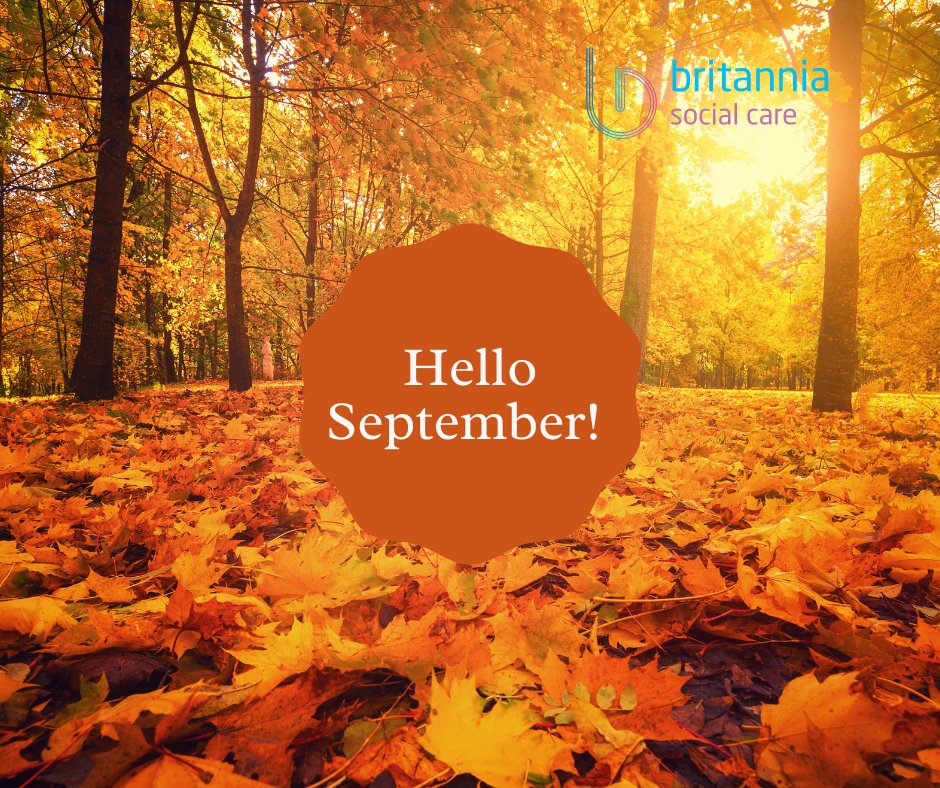 Welcome September! 

We wish all our customers, carers and associates a happy new month. May this month of September bring with it much peace, love and joy.

We are here for you 24/7 7 days a week. 
☎️ Call us on 0330 223 0172
🌎 britanniasocialcare.co.uk