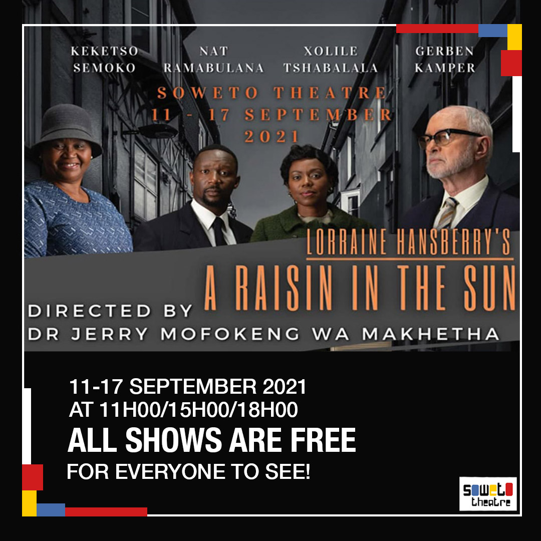 sowetotheatres's tweet photo. A Raisin in the Sun comes to you this September. A spectacular show directed by Dr Jerry Mofokeng.

All shows are FREE for everyone to see. 11 - 17 September 2021 @11h00 or 15h00 or 18h00.

Call and book your ticket today on 011 930 7461.

#Raisininthesunsa

#SowetoTheatre https://t.co/FiL3Enh7TV