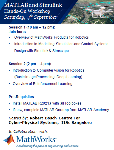 Robert Bosch Centre for Cyber Physical Systems is pleased to announce the hands-on workshop in collaboration with Mathworks to be held on 04-09-2021.Details in the attached poster.