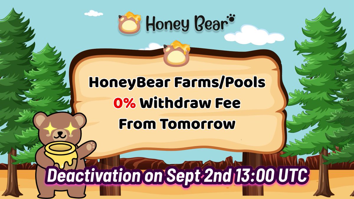 🔊HoneyBear Farms &amp; Pools Withdraw Fee Deactivation

We will deactivate the withdrawal fee of all farms and pools in layer2 as the emission of $BEAR is coming to an end

Deactivation Date
⏰Sept 2nd 13:00 UTC

#DeFi #BSC #BSCGems #YieldFarm