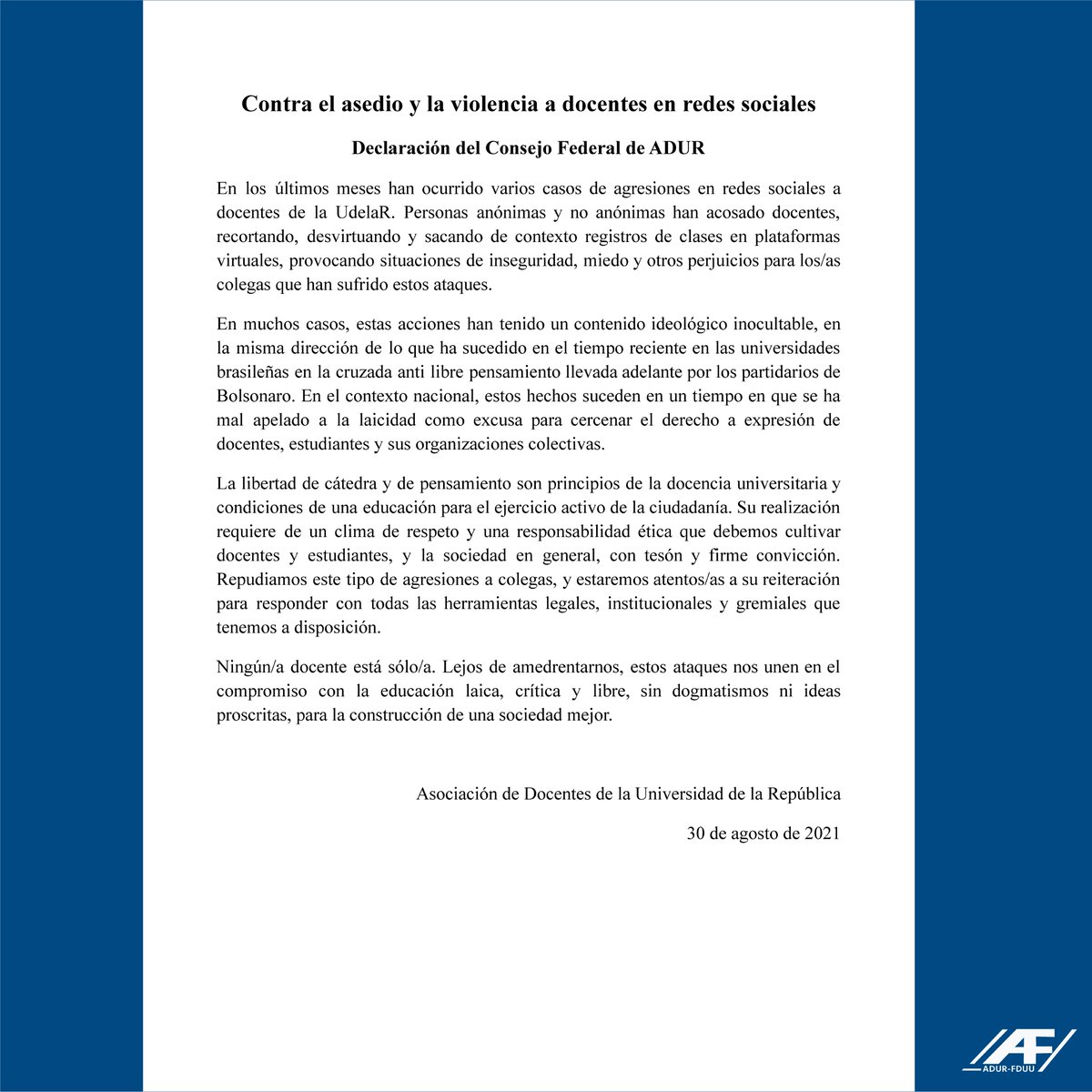 #ADUR repudia los casos de agresiones en redes sociales a docentes de la UdelaR. 

La libertad de cátedra y de pensamiento son principios de la docencia universitaria y condiciones de una educación para el ejercicio activo de la ciudadanía.

Ningún/a docente está sólo/a.