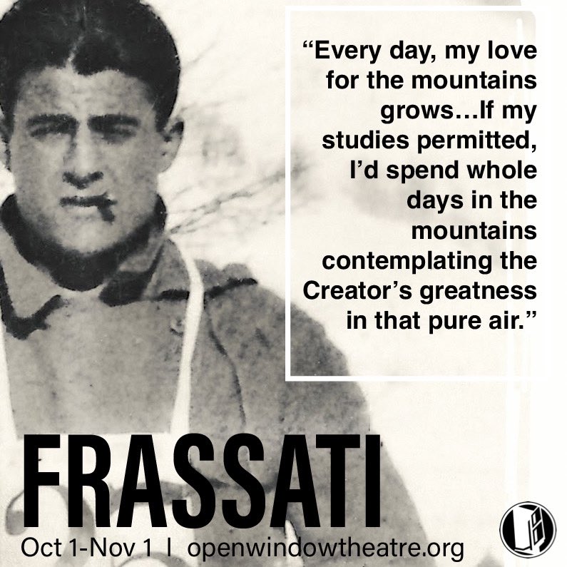 Rehearsals officially begin tonight for our original fall play, FRASSATI, to kick-off Season 8. Such an inspiring story! We can’t wait to share it both in-person and virtually. Individual tickets are now on sale. Get yours and spread the word: openwindowtheatre.org
