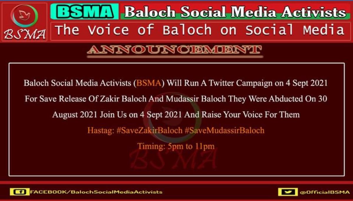 BSMA Will Run A Twitter Campaign on 4 Sept 2021 For Save Release Of Zakir Baloch And Mudassir Baloch They Were Abducted On 30 August 2021 Join Us on 4 Sept 2021 And Raise Your Voice For Them  
Hastag: #SaveZakirBaloch #SaveMudassirBaloch 
Timing: 5pm to 11pm