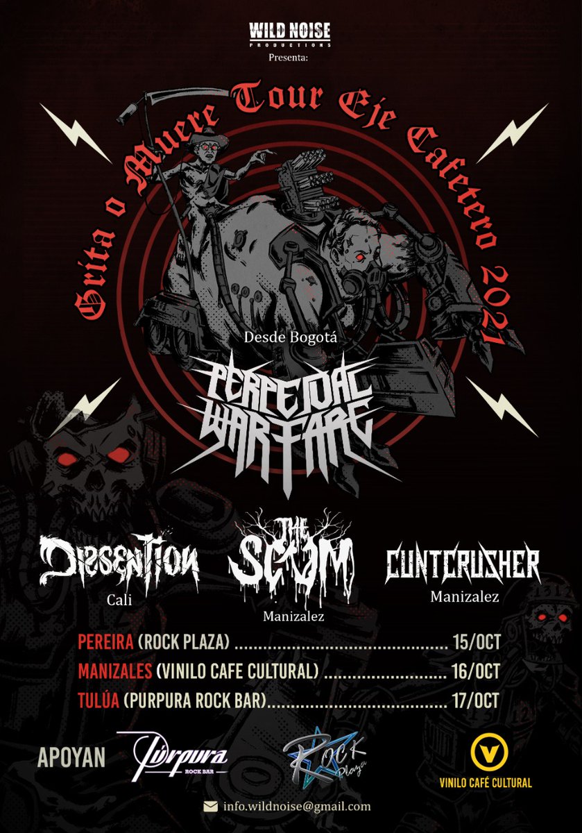 Presentamos: #GritaOMuereTourEjeCafetero2021", <a href="/PWarfare_band/">Perpetual Warfare</a> presentando su nuevo álbum "Grita o Muere - 15 años de Guerra", <a href="/thescumband/">The Scum</a>, y CuntCrusher desde Manizales, DISSENTION desde Cali.
Pereira: 15 de Oct.
Manizales: 16 de Oct.
Tuluá: 17 de Oct.
 #MetalColombiano