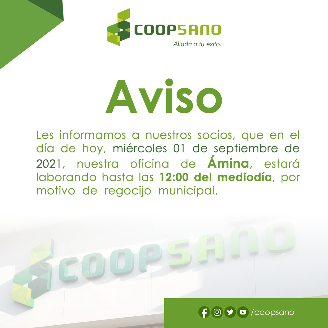 ‼ AVISO: Les informamos a nuestros socios, que hoy miércoles 01 de septiembre de 2021, nuestra oficina de Ámina estará laborando hasta las 12:00 del mediodía, por motivo de regocijo municipal. 

Visítanos hoy en: coopsano.com 🎯
#santiagorodriguez #sabaneta  #amina