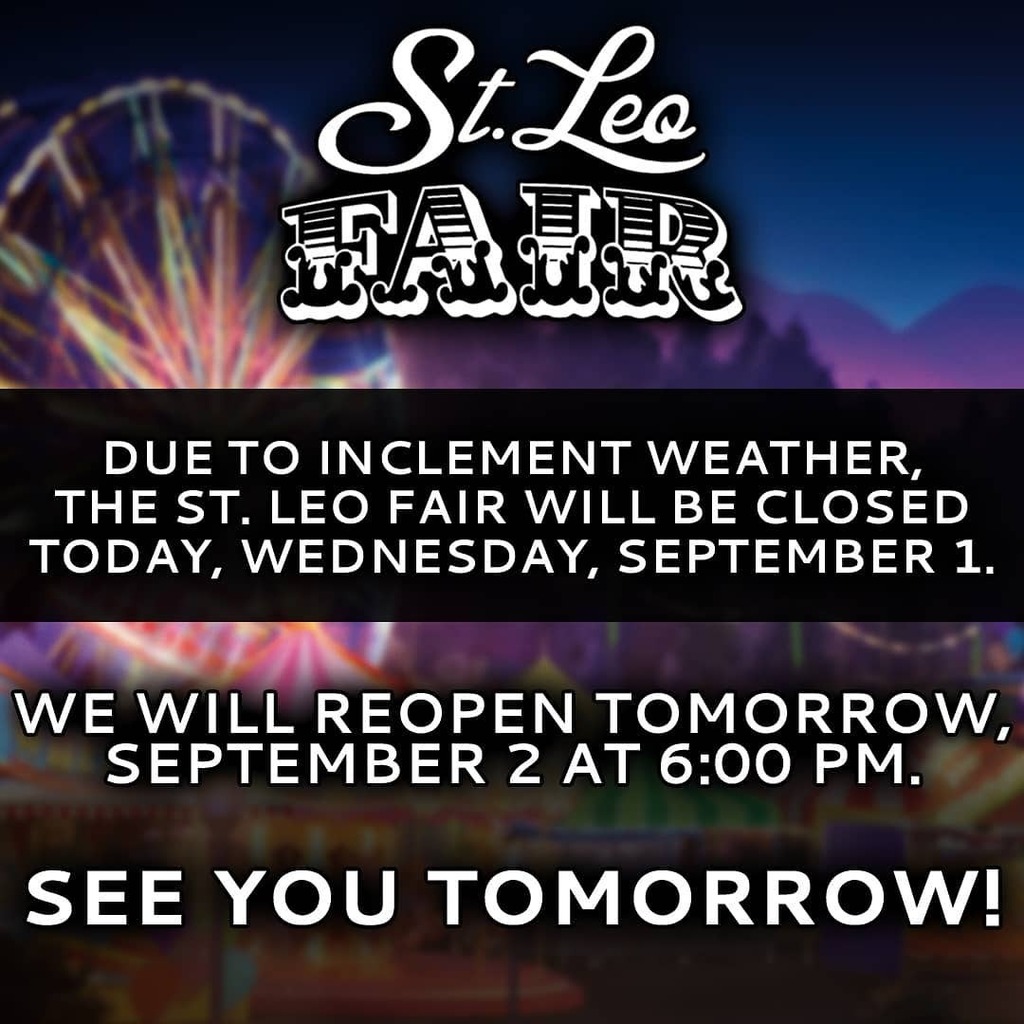 StLeoFair's tweet photo. Due to inclement weather, the St. Leo Fair will be closed today, Wednesday, September 1. We will reopen on Thursday, September 2 at 6:00. See you tomorrow!

🍔🍝🍪🍺
Thursday - Friday 6:00 - 11:00pm
Saturday 2:00 - 11:00pm

#stleofair #fair #festival #ca… https://t.co/UiBhAqStFb https://t.co/tM8mDHp2eP