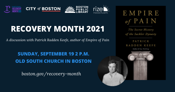 ArtsinBoston's tweet photo. September is National Recovery Month! The @CityOfBoston and @RIZEMass invite you to a citywide discussion on substance use, addiction, and recovery with bestselling author Patrick Radden Keefe on September 19. https://t.co/sESoVXl6yy. https://t.co/0l75HyhCOG