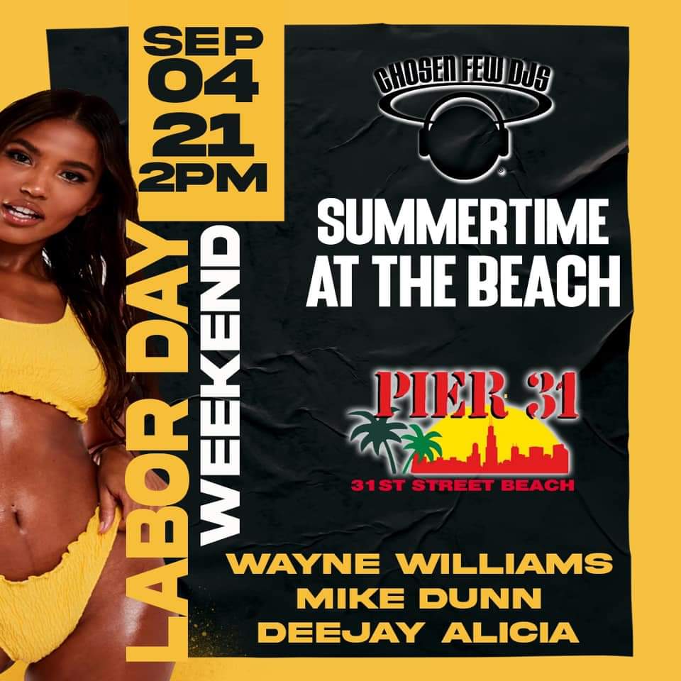 One more time for #summertimechi! Let's meet at 31st St Beach this Saturday, Sept. 4 starting at 2pm, with @DeejayAlicia, and #ChosenFewDJs @tharealmikedunn & @djwaynewilliams bringing you that #housemusic heat. Let's go, let's go!