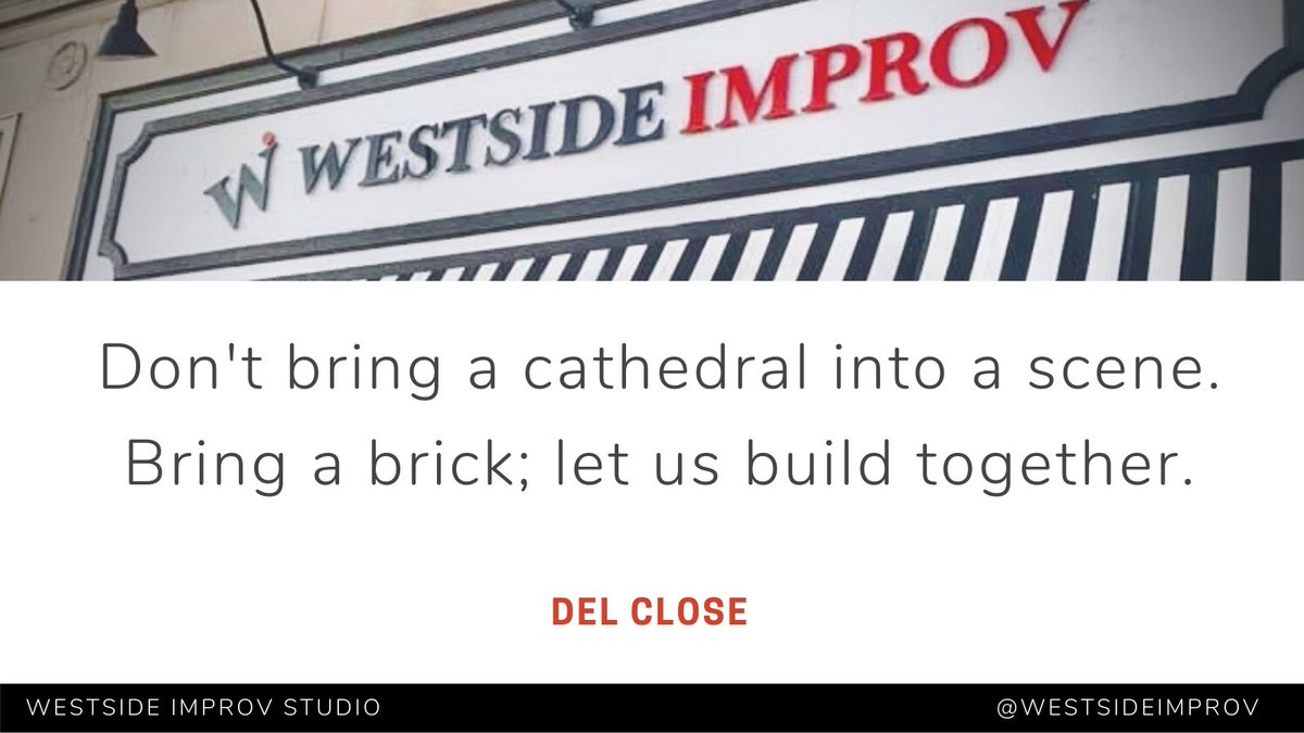 “Don't bring a cathedral into a scene. Bring a brick; let us build together.” 
- Del Close 

We’ve been building something together for what seems like forever and the reopening day is inching closer and closer.