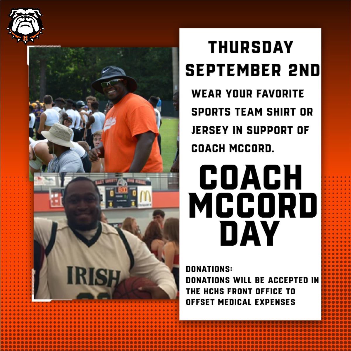 Attention Bulldog Nation!! Join in tomorrow to participate in sporting your favorite team jersey/shirt in support of Coach Don McCord. Donations that go directly to the family can also be dropped off tomorrow at the HCHS Front Office. #OneHartBeat
