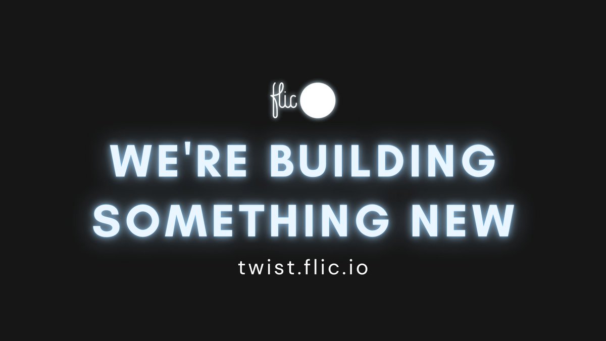 We're building something new ... twist.flic.io 

#FlicTwistIsComing
