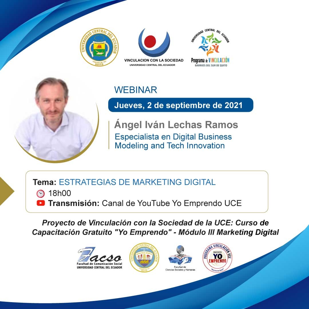 HOY| <a href="/YoEmprendoUCE/">YoEmprendoUCE</a> de <a href="/lacentralec/">Universidad Central del Ecuador</a>, invita al #Webinar: Estrategias de Marketing Digital
Expositor: <a href="/alolechas/">Ángel Iván</a>
Fecha: 02/09/2021
⏰ 18h00
Transmisión| youtube.com/results?search…
¡No te lo pierdas!

#SoyVinculación
#TrabajoSocial
<a href="/ucefacso/">FACSO - UCE</a>
@ucefiq
<a href="/DVSUCE/">Dirección de Vinculación con la Sociedad UCE</a>