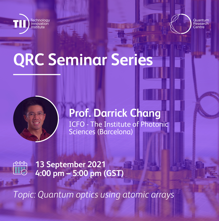 TIIuae's tweet photo. Join #TII’s Quantum Research Centre on 13 September for our fortnightly #QRC Seminar Series.
 
Our guest speaker Prof. Darrick Chang of ICFO at the Institute of Photonic Sciences (Barcelona) will discuss ‘Quantum optics using atomic arrays’. https://t.co/9m5VU17ASv https://t.co/PwWTBKtYt6