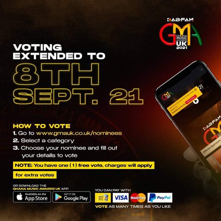 VOTING EXTENDED to
8-Sept-2021.
Keep voting for your favorite Artiste(s) or Song(s) to win. Get on to gmauk.co.uk and vote now.
••••••••••••••••••••
Download the Ghana Music Awards UK app from the Apple Store or Google Play Store.
#kgmauk21