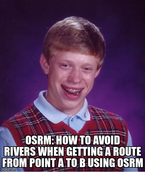 overflow_meme's tweet image. OSRM: How to avoid rivers when getting a route from point A to B using OSRM stackoverflow.com/questions/6902… #osrm