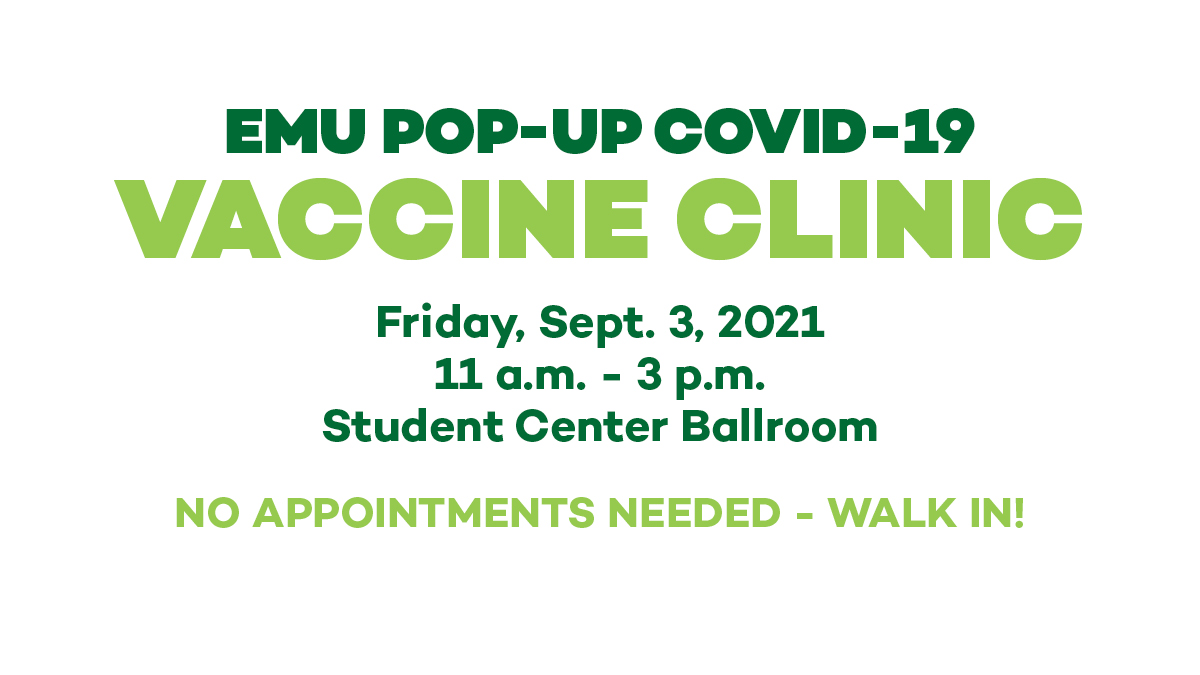 EasternMichU's tweet photo. Haven’t received your vaccination yet? Let us help you! Join us tomorrow as we host our pop up vaccination clinic on Sept.3. Visit https://t.co/WdAxsaWWs8 for additional information. #EMUSAFE #TRUEMU #VaxToWin https://t.co/XxHTmlaH36