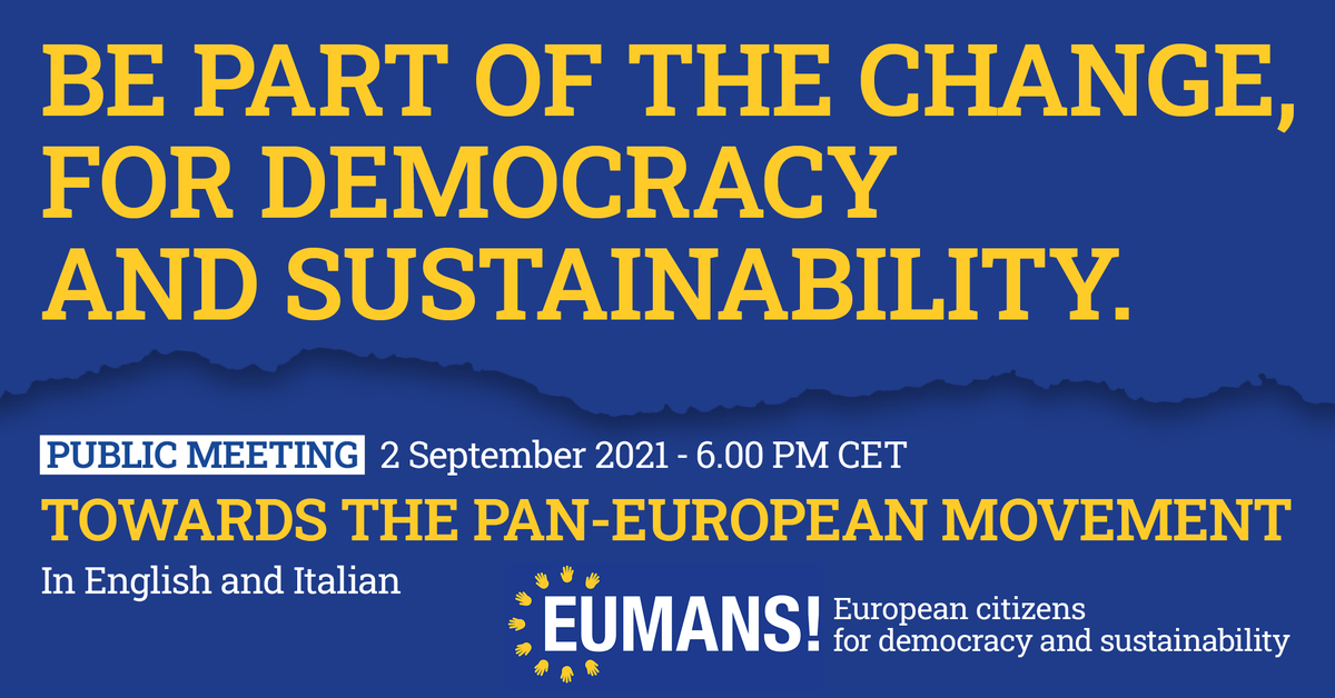 Join us for "TOWARDS THE PAN-EUROPEAN MOVEMENT", a meeting (in Italian 🇮🇹 and English 🇬🇧) to bring together all the Eumans to discuss the next steps to change the #FutureofEurope with participatory #democracy. 

Today from 6 PM - 7.30 PM CET on Zoom:
us06web.zoom.us/j/97771031515
