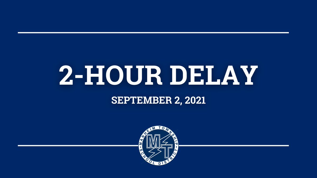 Due to road conditions, Manheim Township School District is operating on a two hour delay on Thursday, September 2, 2021!