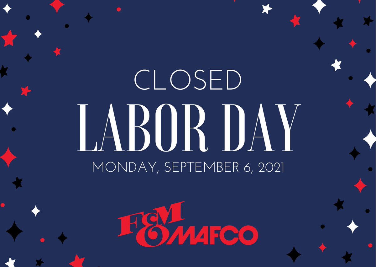 FMMAFCO's tweet photo. We will be CLOSED on Monday, September 6th in observance of Labor Day. We hope you have a safe and enjoyable holiday weekend! https://t.co/UvtZm9VUZz