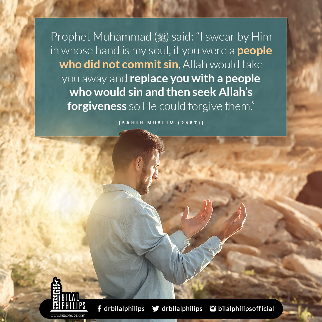 DrBilalPhilips's tweet photo. How wonderful is Our Lord! He created us with weakness, knowing we would sin, so He can show His strength as the One who forgives and loves to forgive. Say Subhanallah! :-) https://t.co/cjIvKBIC50
