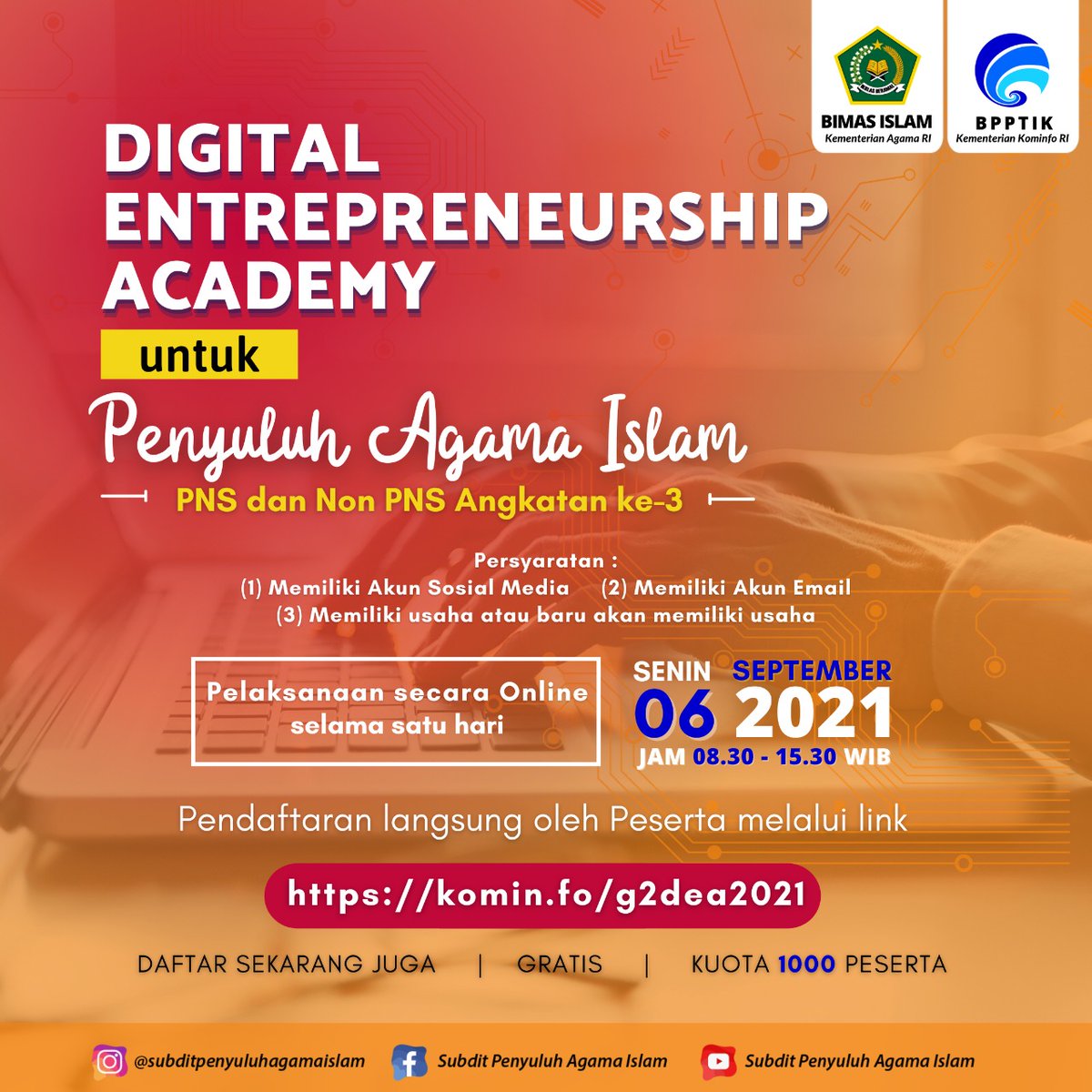 subditPAI's tweet photo. Digital Entrepreneurship Academy bagi Penyuluh Agama Islam PNS dan Non PNS ke-3. 

Akan dilaksanakan pada hari Senin, tanggal 06 September 2021, jam 08.00 s.d. 15.30 WIB. 

Daftar DEA sekarang juga melalui link https://t.co/5fA1q1dnBT
Kuota 1000 peserta

#PenyuluhAgamaBergerak https://t.co/TYguT7dJqR