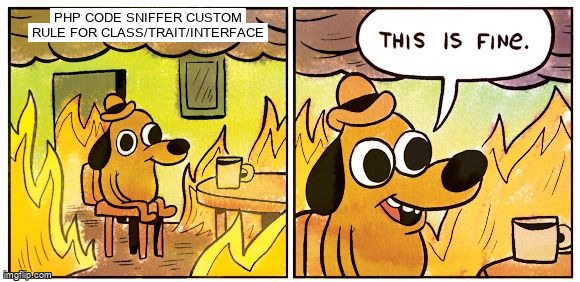 overflow_meme's tweet image. PHP Code Sniffer custom rule for class/trait/interface stackoverflow.com/questions/6901… #phpcodesniffer #phpcs #php #codesniffer