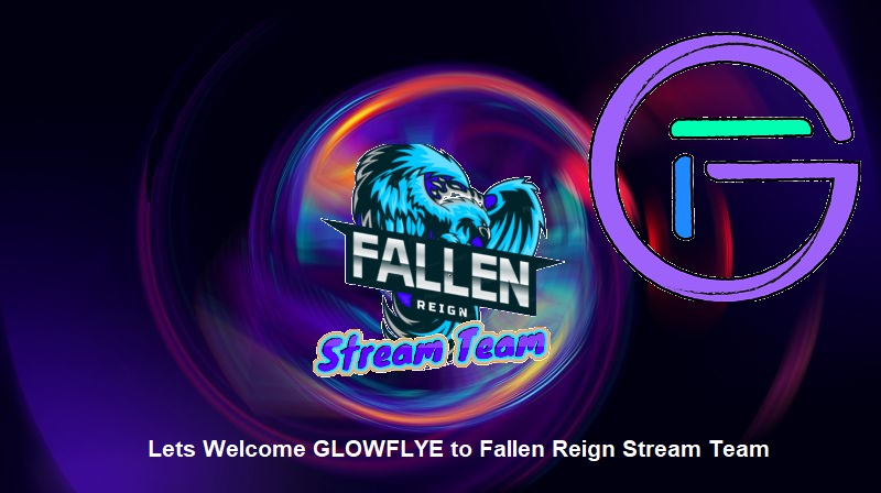 LETS WELCOME <a href="/glowflye/">Glowflye</a>  to the <a href="/FallenReignEsp/">Fallen Reign Esports</a>  STREAM TEAM ....twitch.tv/gloweflye