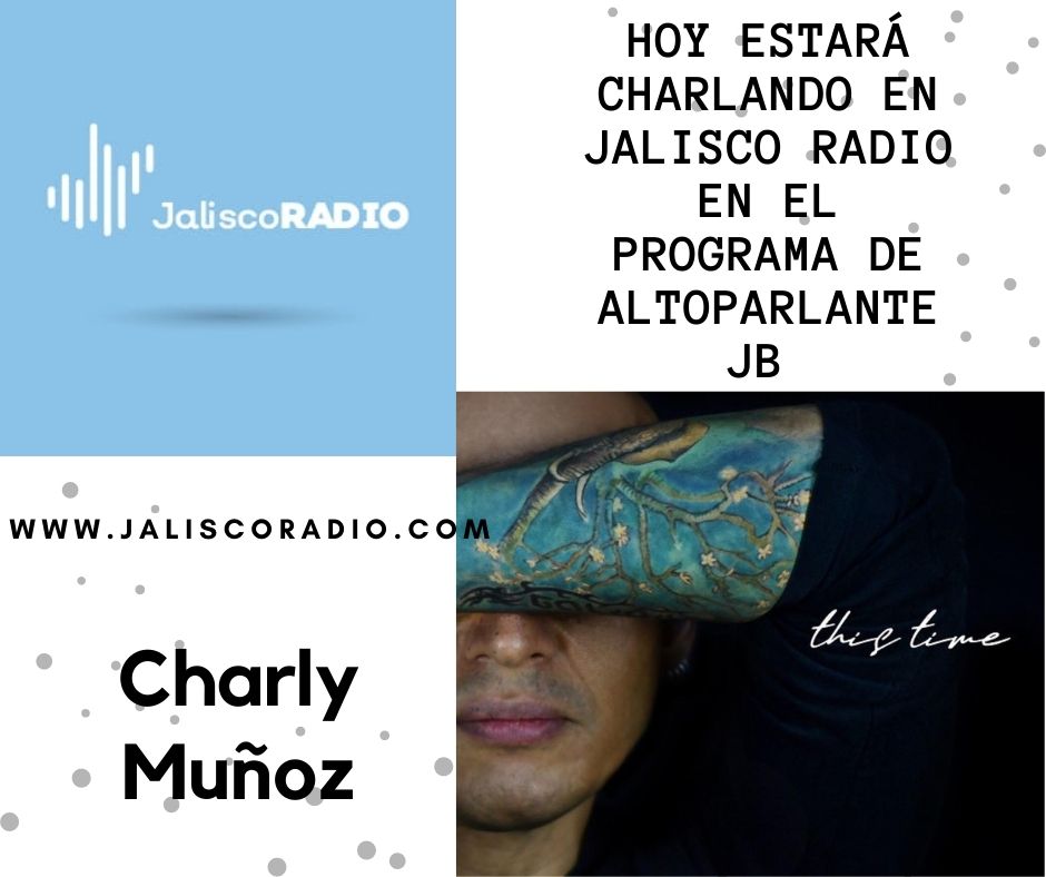patuchita32's tweet photo. Hoy @CharlyMunioz estará platicando con @JaliscoRadio en #AltoParlanteJB, así que nos escuchamos por:
 💻https://t.co/W4CV8GbKgK https://t.co/CWhL715x85