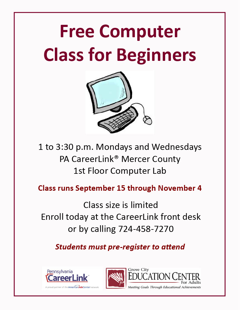 Do you or someone you know want to learn more about using a computer?

The Grove City Education Center for Adults is offering a Free Computer Class for Beginners on Mon &amp; Wed 9/15–11/4/21 from 1 - 3:30PM.

Register at the PA CareerLink® Mercer County front desk or 724-458-7270!
