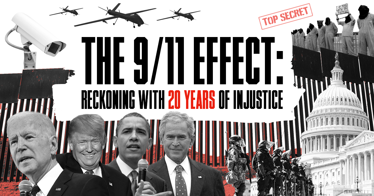 Collage of different elements with surveillance cameras at the top right corner, a “Top Secret” stamp and a group of people protesting dressed up as Guantánamo detainees at the top right. A fence is in the background in the middle. On top of it, white brush stroke with text that reads “The 9/11 Effect: Reckoning with 20 years of Injustice.” Below that, there are headshots of current and former U.S. presidents: George W. Bush, Barack Obama, Donald Trump, and Joe Biden. At the bottom right corner, there’s a group of law enforcement agents and a cutout of the U.S. Capitol.