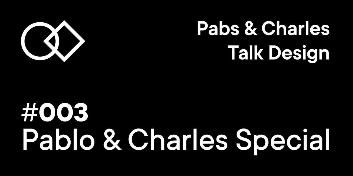🎙 # 003 — Pablo &amp; Charles Special

Latest episode over here 👉 linktr.ee/tlkdsgn
