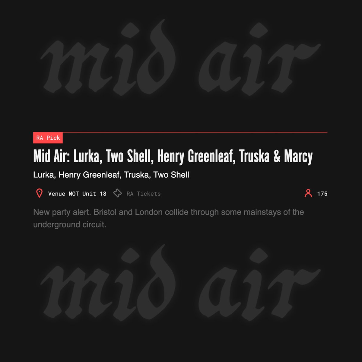 Big ups to <a href="/residentadvisor/">Resident Advisor</a> for making us one of their RA Picks for the weekend ✨

Mid Air at Venue Mot Unit 18 with <a href="/Lurka_UK/">Lurka</a>, @twoshelluk, @Henry_Greenleaf, <a href="/key/">Key</a> and Marcy 🌀

Tickets on RA: ra.co/events/1404369