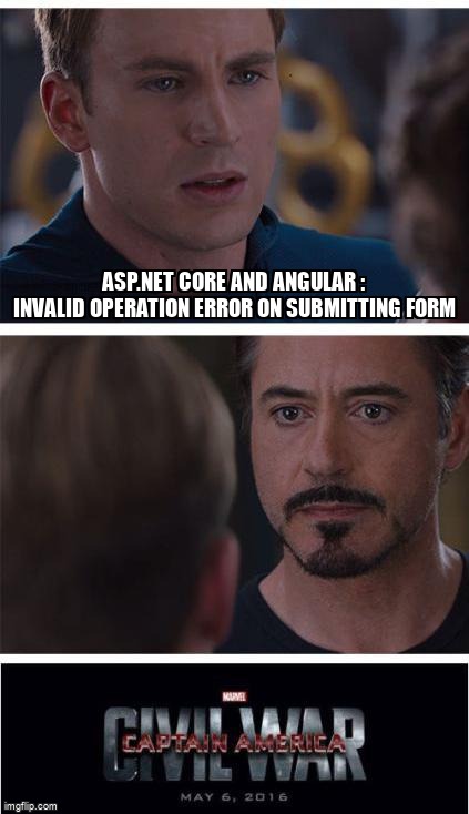 overflow_meme's tweet image. ASP.NET Core and Angular : invalid operation error on submitting form stackoverflow.com/questions/6903… #aspdotnetcorewebapi #angular #aspdotnetcore