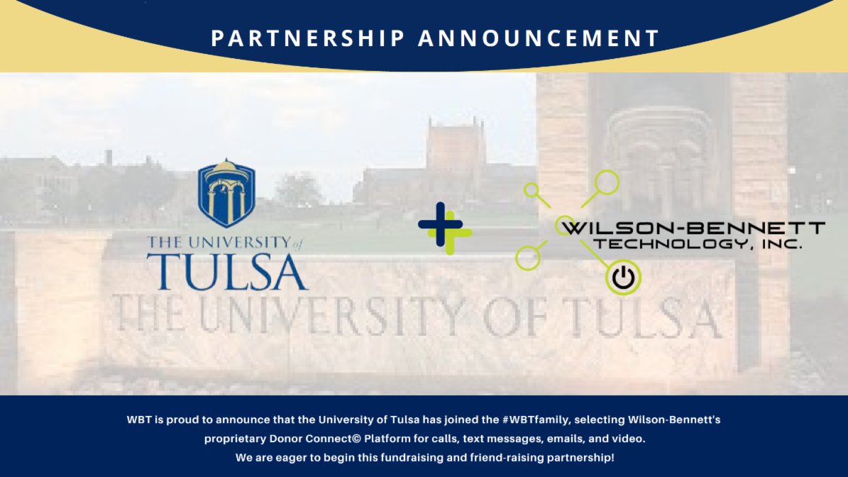 WBT is proud to announce that the University of Tulsa has joined the #WBTFamily, selecting Wilson-Bennett's proprietary Donor Connect© Platform for calls, text messages, emails, and video. We are eager to begin this #Fundraising and #Friend-raising partnership!