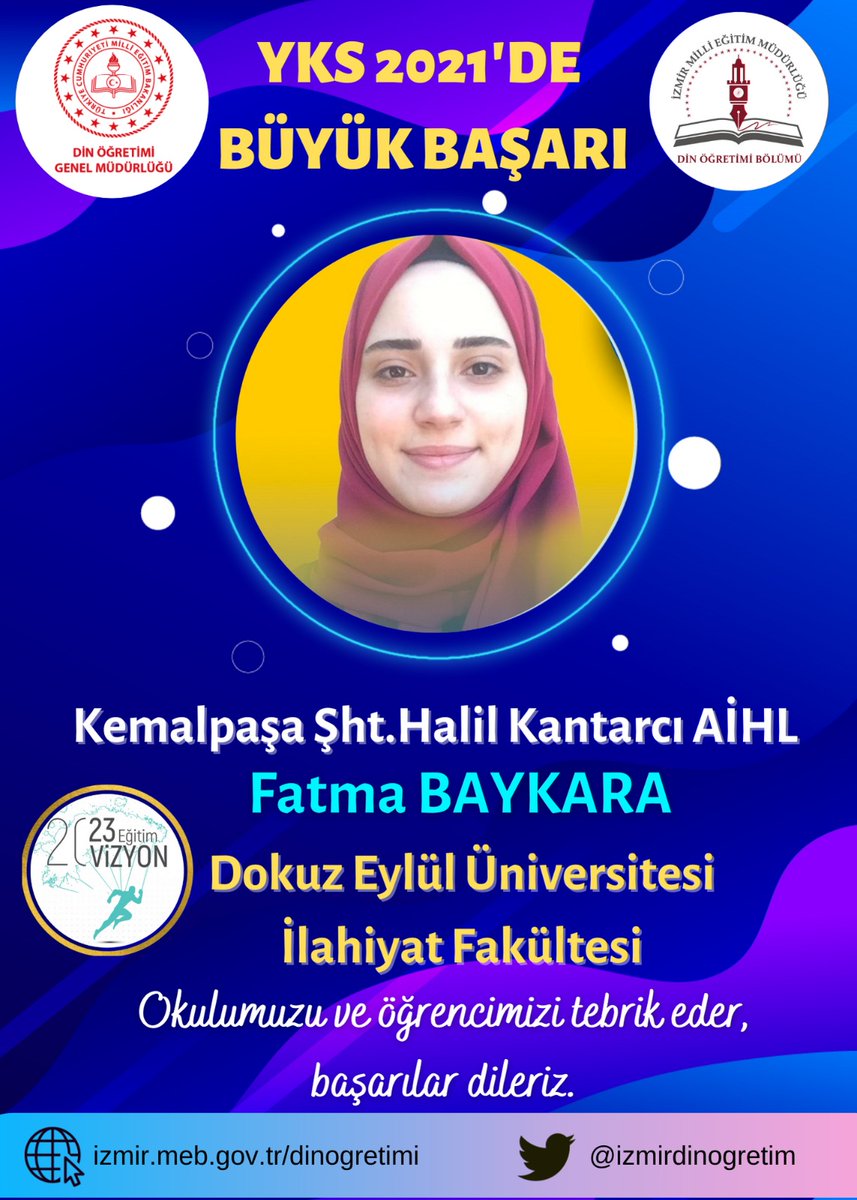 Kemalpaşa Şht. Halil Kantarcı Anadolu İHL Öğrencimiz Fatma BAYKARA, Dokuz Eylül Üniversitesi İlahiyat Fakültesini Kazanmıştır. Okulumuzu ve Öğrencimizi Tebrik Ederiz.
<a href="/yilmaznazif/">Nazif Yılmaz</a> <a href="/MucahitYentur/">Murat Mücahit Yentür</a> <a href="/meb_dinogretimi/">MEB Din Öğretimi Genel Müdürlüğü</a> <a href="/izmir_ilmem/">İzmir İl Milli Eğitim Müdürlüğü</a>