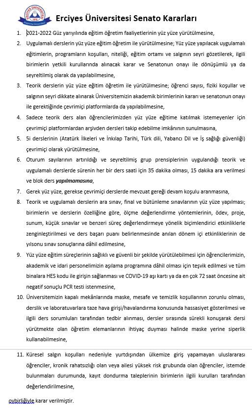 Sevgili öğrencilerim, senatomuzun kararı ile tüm dersler yüz yüze yapılacak olup isteyen öğrencilerimize uygulamalı dersler hariç dersleri çevirim içi takip etme imkanı da verilecektir. Kampüsümüzde buluşmak dileğiyle sağlıkla kalın
