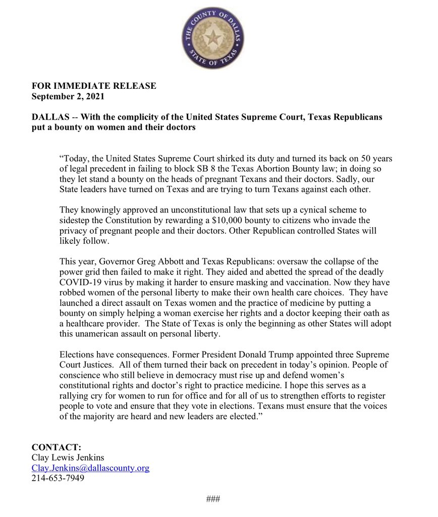 Dallas County Judge Clay Jenkins released the following statement: 

With the complicity of the United States Supreme Court, Texas Republicans put a bounty on women and their doctors