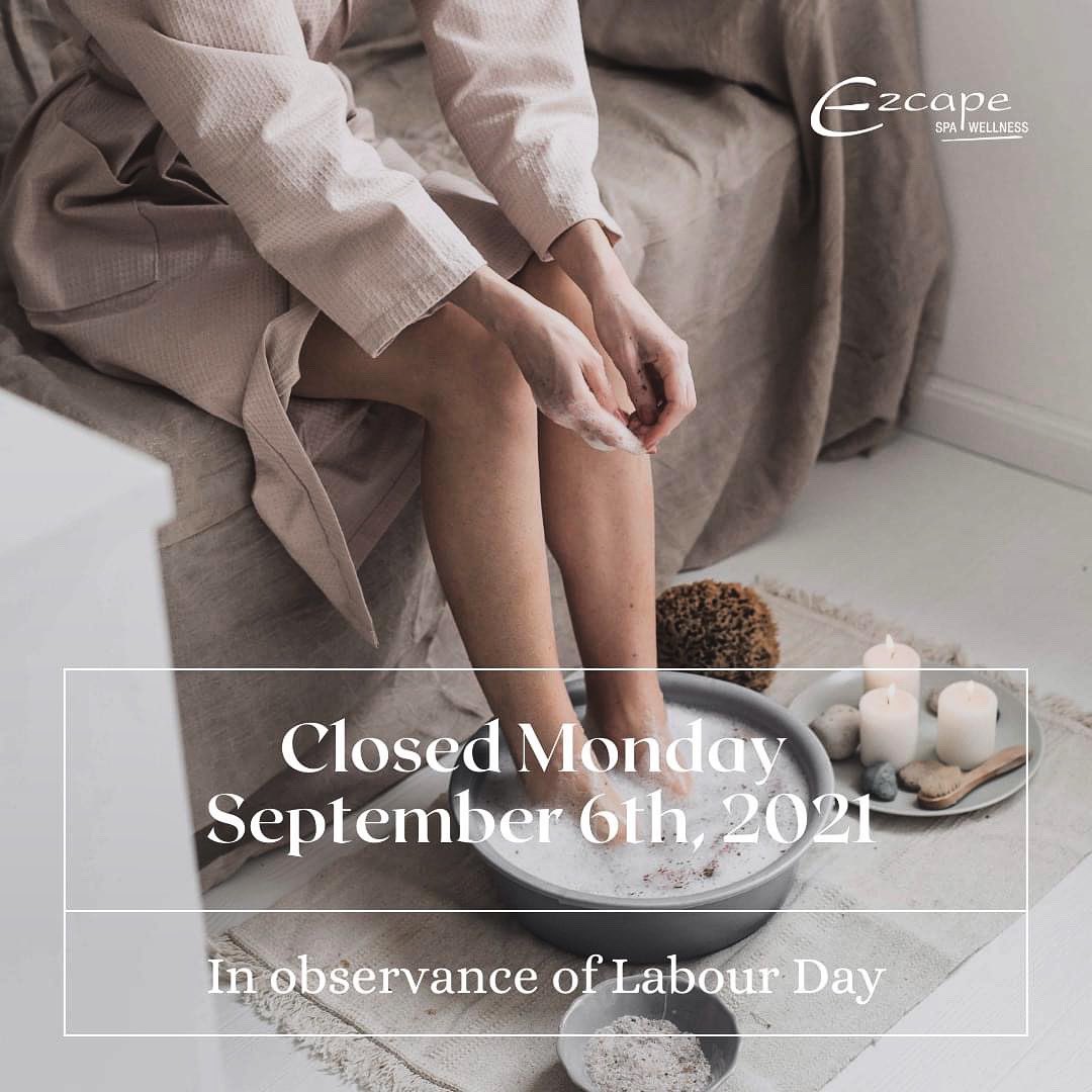 EzcapeSpa's tweet photo. Ezcape Spa &amp; Wellness will be closed on Monday September 6th, 2021 in observance of Labour Day! Have a safe &amp; happy long-weekend. ✨ https://t.co/enhL9HuMu9