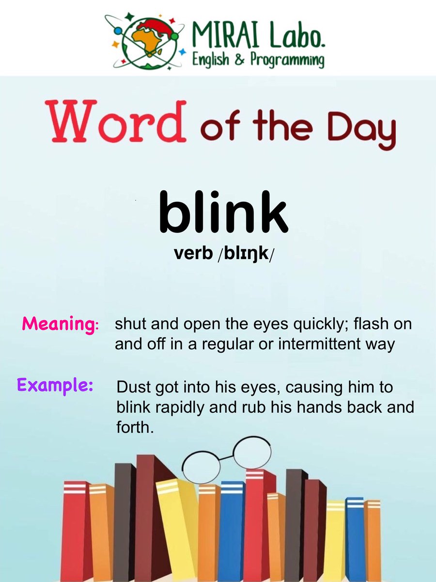 Mirai Labo English Programming みずの على تويتر Today S Word Is Blink Blink まばたきする 明かりが 点滅する Shut 閉じる Intermittent 間欠の 時々途切れる Example ホコリが目に入って 彼はとても早くまばたきして目をあちこちこすった