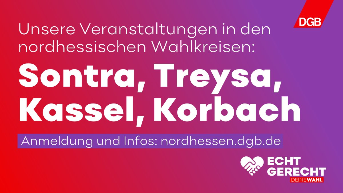 Wir legen los mit unseren Veranstaltungen in den vier nordhessischen Wahlkreisen. Diskutiert mit über die Anforderungen der Gewerkschaften an die kommenden Bundestagsabgeordneten: 7.9. Sontra, 9.9. Treysa, 16.9. Kassel, 17.9. Korbach. Infos + Anmeldung: nordhessen.dgb.de