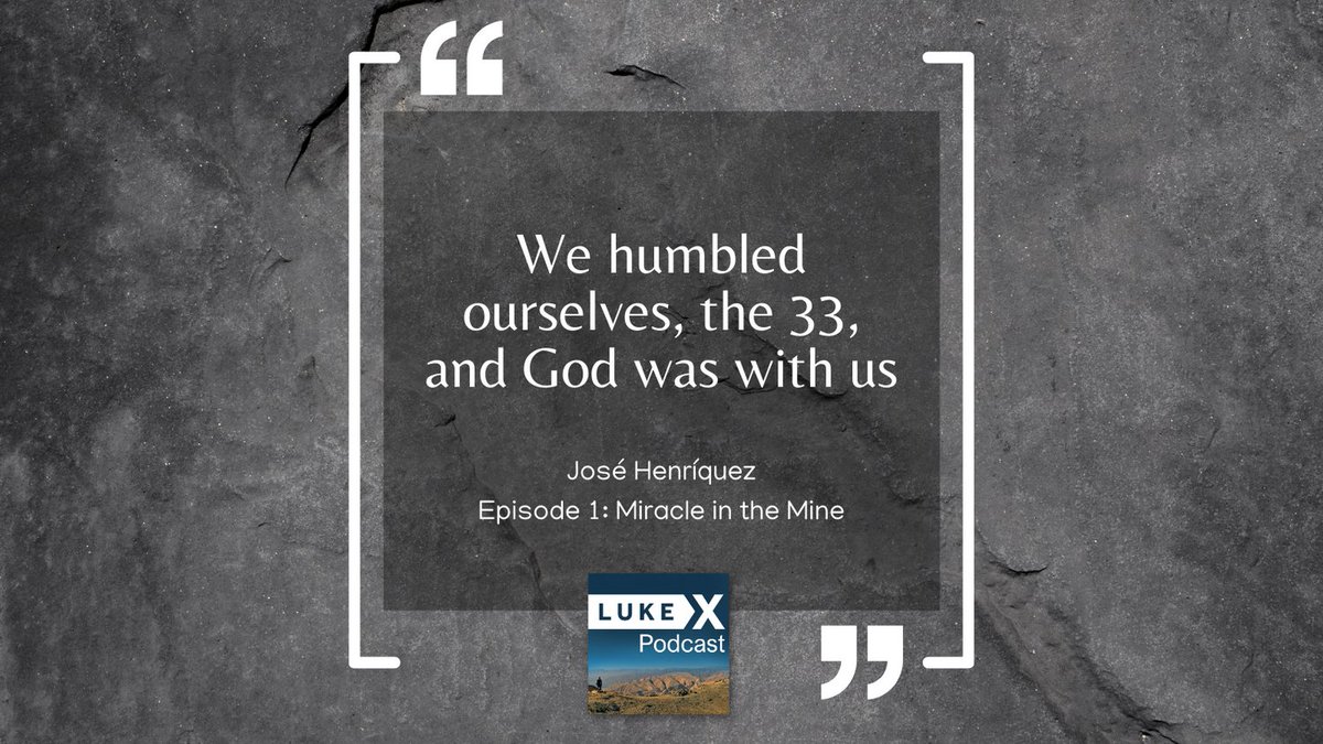 To hear the full interview with José Henríquez, check out Episode 1: Miracle in the Mine. Just search for 'The LukeX Podcast' on your podcast app, or to go to lukex.org/podcast