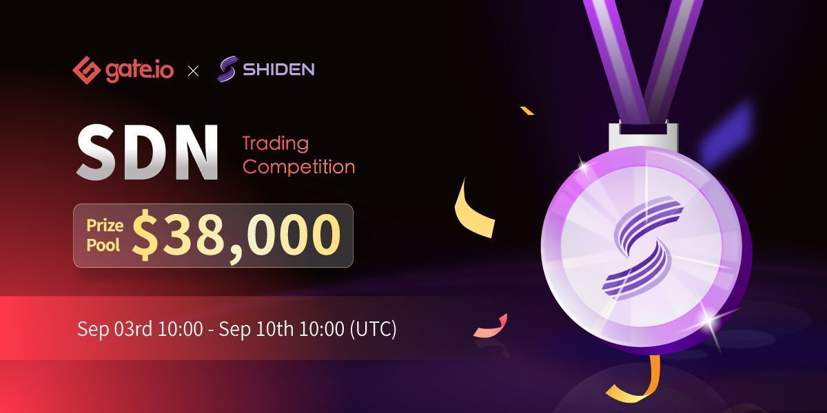 ⭐️Gate.io $SDN Trading Competition <a href="/ShidenNetwork/">Shiden Network</a>⭐️

⏰Sep 3rd 10:00 -- Sep 10th 10:00 UTC⏰

👉$30K $SDN Rewards For Top Buyers🤑
👉$3K $SDN For First 600 Depositors😋

➡️Purchase: gate.io/trade/SDN_USDT…
➡️Details: gate.io/en/article/223…

#Gateio