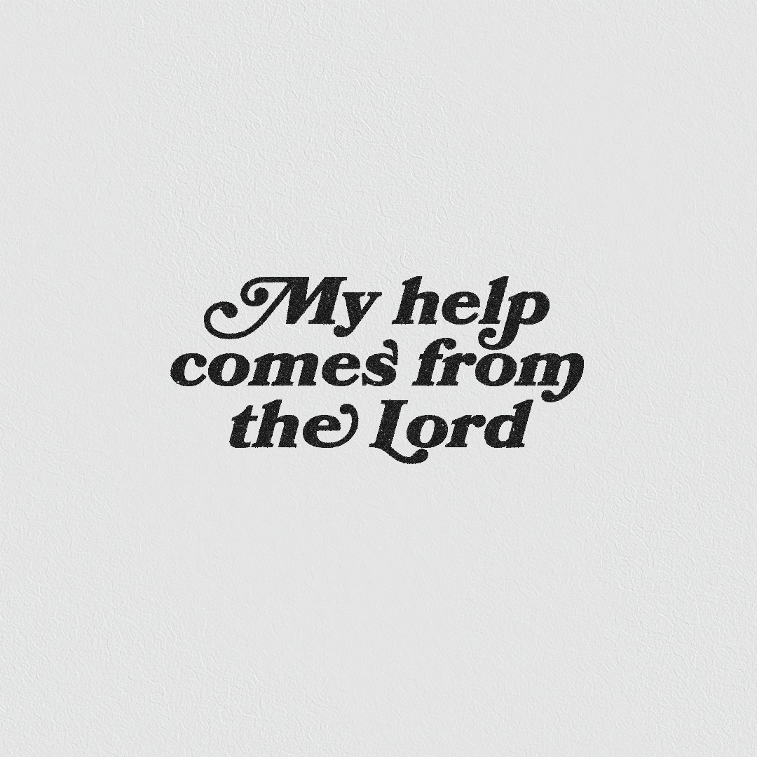 "I lift up my eyes to the hills. From where does my help come? My help comes from the Lord, who made heaven and earth."
- Psalm 121:1-2 (ESV)